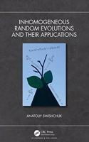 Inhomogeneous Random Evolutions and Their Applications