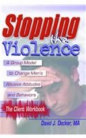 Stopping the Violence: A Group Model to Change Men's Abusive Att...Workbook