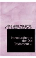 Introduction to the Old Testament ..