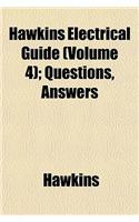 Hawkins Electrical Guide (Volume 4); Questions, Answers
