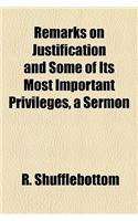 Remarks on Justification and Some of Its Most Important Privileges, a Sermon