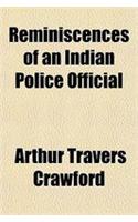 Reminiscences of an Indian Police Official