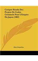 Compte-Rendu Des Projets De Codes Criminels Pour L'Empire Du Japon (1883)