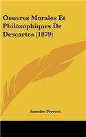 Oeuvres Morales Et Philosophiques de Descartes (1879)