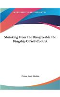 Shrinking from the Disagreeable the Kingship of Self-Control