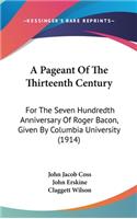 A Pageant of the Thirteenth Century