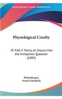 Physiological Cruelty