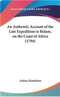 Authentic Account of the Late Expedition to Bulam, on the Coast of Africa (1794)