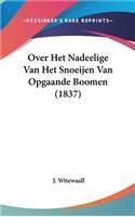 Over Het Nadeelige Van Het Snoeijen Van Opgaande Boomen (1837)