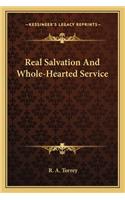 Real Salvation And Whole-Hearted Service