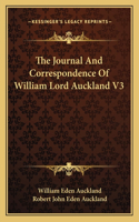 Journal and Correspondence of William Lord Auckland V3