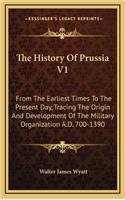 The History of Prussia V1