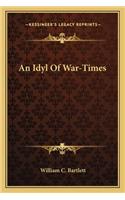 An Idyl of War-Times