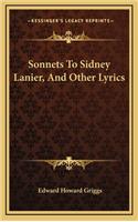 Sonnets to Sidney Lanier, and Other Lyrics