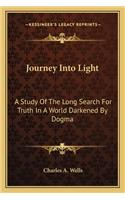 Journey Into Light: A Study Of The Long Search For Truth In A World Darkened By Dogma(English)