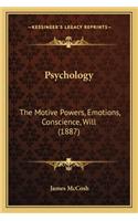 Psychology: The Motive Powers, Emotions, Conscience, Will (1887)