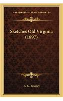 Sketches Old Virginia (1897)