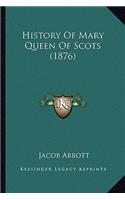 History Of Mary Queen Of Scots (1876)