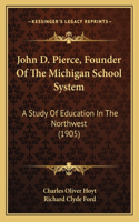 John D. Pierce, Founder of the Michigan School System