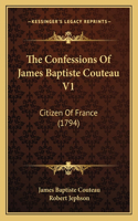 Confessions Of James Baptiste Couteau V1: Citizen Of France (1794)