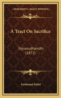 A Tract On Sacrifice