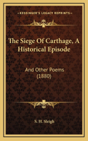The Siege Of Carthage, A Historical Episode