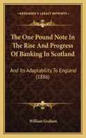 The One Pound Note In The Rise And Progress Of Banking In Scotland