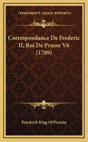 Correspondance De Frederic II, Roi De Prusse V6 (1789)