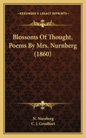 Blossoms Of Thought, Poems By Mrs. Nurnberg (1860)