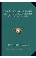 Sur Les Origines Russes Extraits De Manuscrits Orientaux (1827)