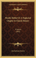 Micah's Mother Or A Neglected Chapter In Church History