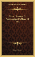 Revue Historique Et Archeologique Du Maine V1 (1901)