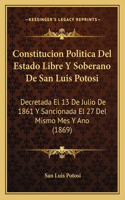 Constitucion Politica Del Estado Libre Y Soberano De San Luis Potosi