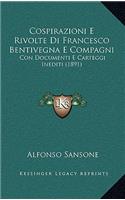 Cospirazioni E Rivolte Di Francesco Bentivegna E Compagni: Con Documenti E Carteggi Inediti (1891)(Italian)