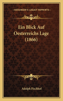 Blick Auf Oesterreichs Lage (1866)