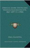 Dreiszig Jahre Deutscher Verfassungsgeschichte, 1867-1897 V1 (1900)