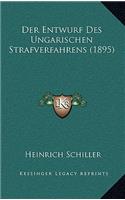 Der Entwurf Des Ungarischen Strafverfahrens (1895)