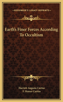Earth's Finer Forces According To Occultism