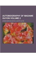 Autobiography of Madame Guyon Volume 2: (English)