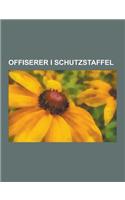 Offiserer I Schutzstaffel: Heinrich Himmler, Reinhard Heydrich, Erich Priebke, Werner Best, Kurt Meyer, Rudolf Hoss, Fredrik Jensen, Olaf Fermann