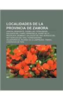 Localidades de La Provincia de Zamora: Zamora, Benavente, Carbellino, Penausende, Gallegos del Campo, Fermoselle, Doney de La Requejada(Spanish)
