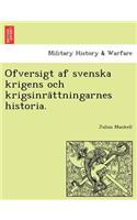 Ofversigt af svenska krigens och krigsinrättningarnes historia.