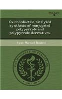 Oxidoreductase Catalyzed Synthesis of Conjugated Polypyrrole and Polypyrrole Derivatives