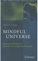 Mindful Universe: Quantum Mechanics and the Participating Observer