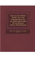Oeuvres de Walter Scott: Avec Les Introductions Et Les Notes Nouvelles de La Derni Re Dition D'Edimbourg