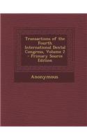 Transactions of the Fourth International Dental Congress, Volume 2