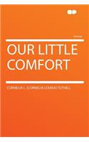 Our Little Comfort