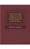 de L'Influence Du Dialecte Gascon Sur La Langue Francaise: de La Fin Du Xve Siecle a la Seconde Moitie Du Xviie; These Presentee a la Faculte Des Lettres de Paris