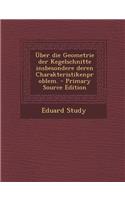 Über Die Geometrie Der Kegelschnitte Insbesondere Deren Charakteristikenproblem.