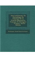 ACTA Latomorum: Ou Chronologue de L'Histoire de La Franche-Maconnerie Francaise Et Etrangere ...